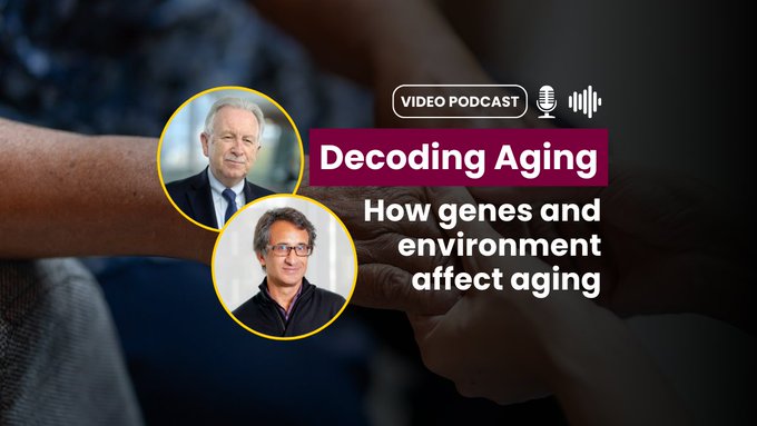 Video Podcast: Decoding Aging. How genes and environment affect aging.